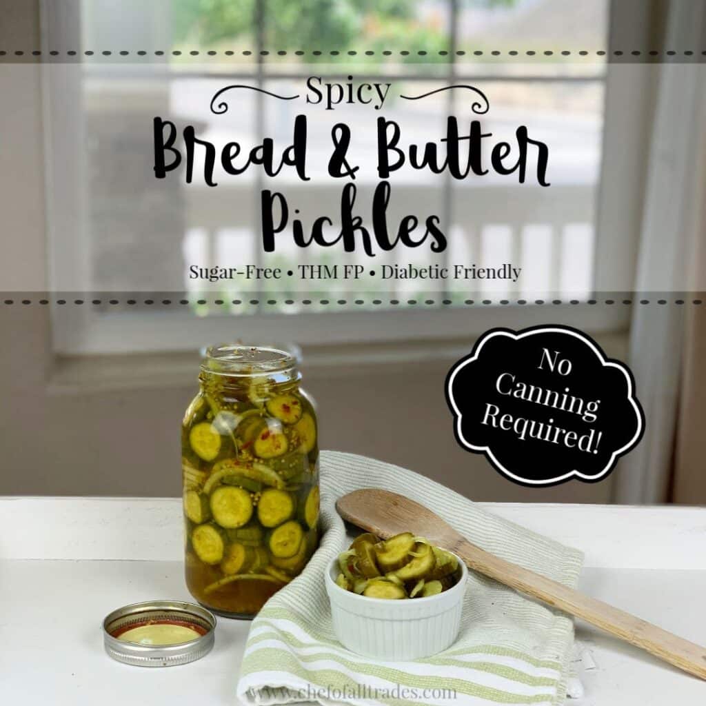 Spicy Bread & Butter Pickles Sugar Free Chef of All Trades